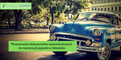 Tłumaczenie dokumentów samochodu do rejestracji pojazdu w Gdańsku